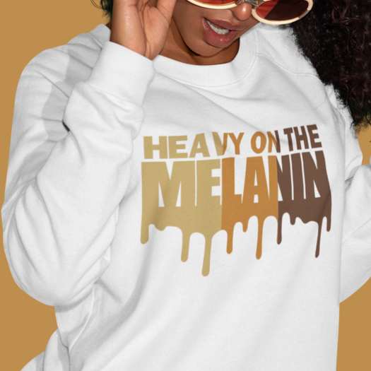 Heavy on the Melanin Sweatshirt