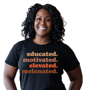 Educated. Motivated. Elevated. Melanated.