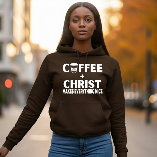 Coffee & Christ Makes Everything Nice Hoodie
