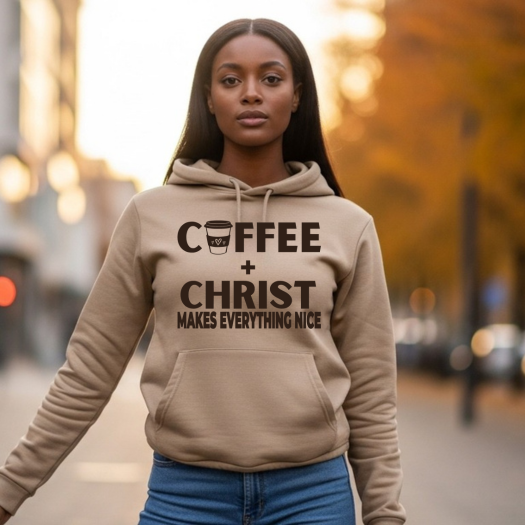 Coffee & Christ Makes Everything Nice Hoodie